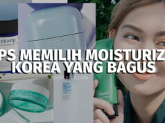 Tips Memilih Moisturizer Korea yang Bagus Tips Memilih Moisturizer Korea yang Bagus