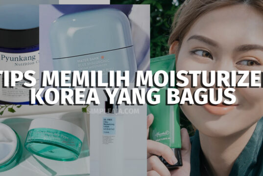Tips Memilih Moisturizer Korea yang Bagus Tips Memilih Moisturizer Korea yang Bagus