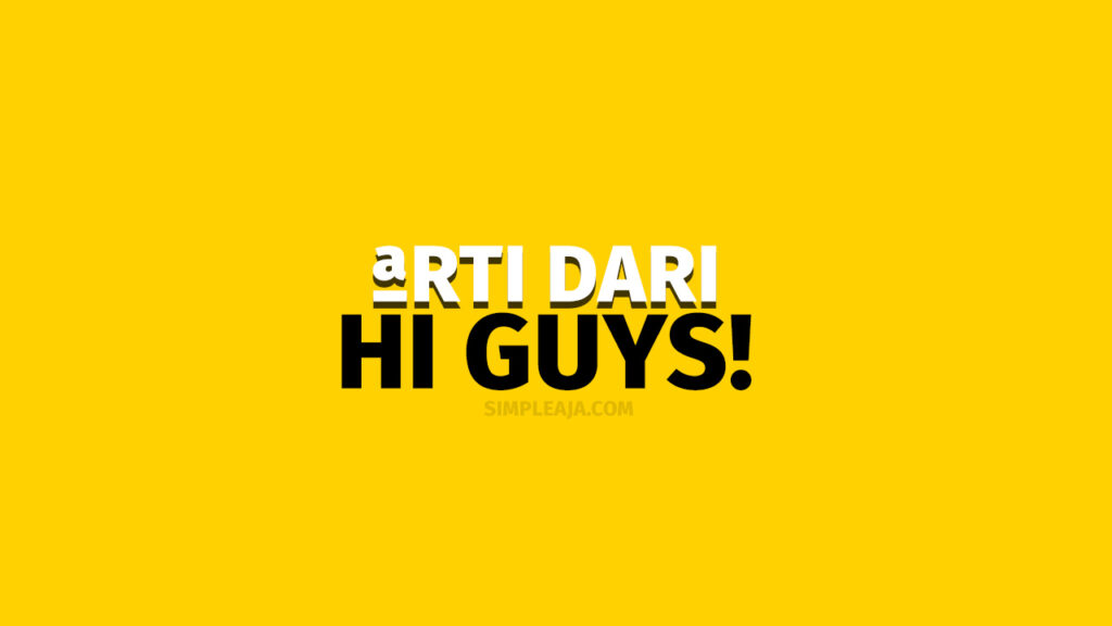 arti hi guys