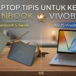 Laptop Tipis untuk Kerja: Zenbook & Vivobook S